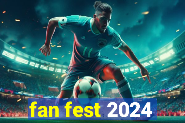 fan fest 2024